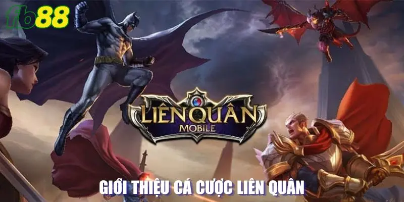 Giới thiệu cá cược liên quân 