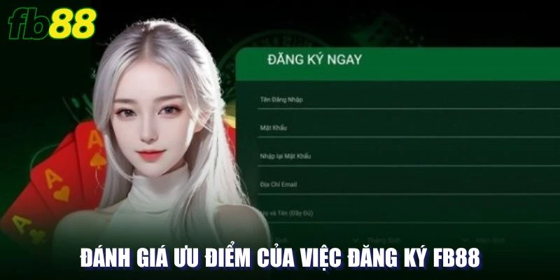 Đánh giá ưu điểm của việc đăng ký FB88