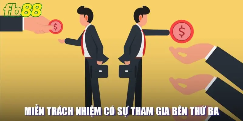 Miễn trừ trách nhiệm khi có sự tham gia bên thứ ba