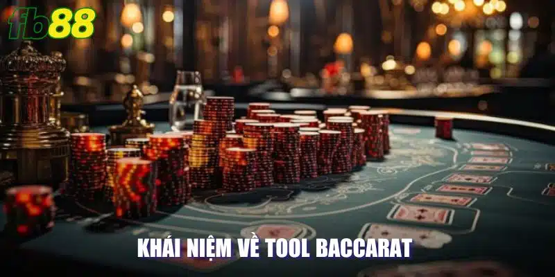 Khái niệm về tool baccarat cụ thể cho newbie