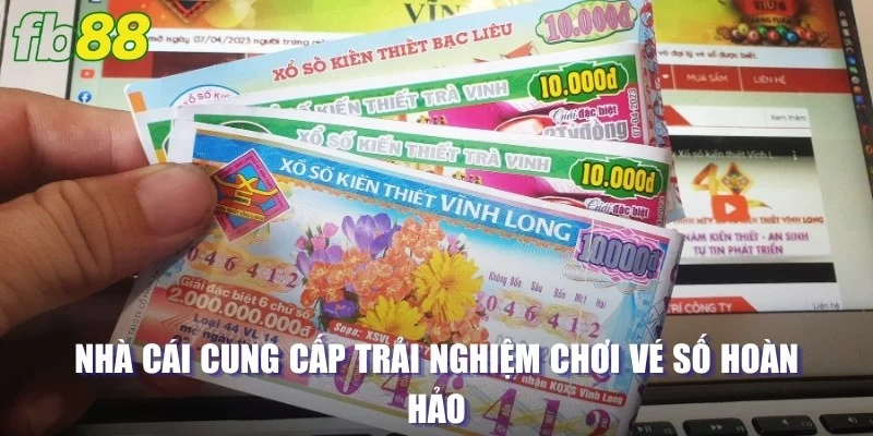 Nhà cái cung cấp trải nghiệm chơi vé số hoàn hảo