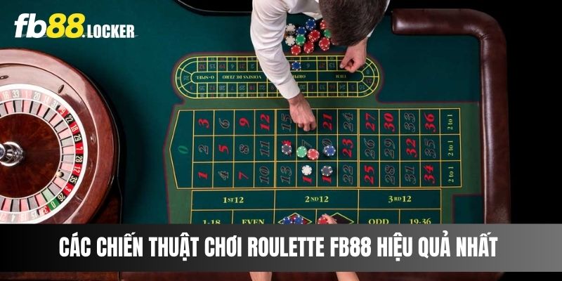 Các chiến thuật chơi Roulette Fb88 hiệu quả nhất 