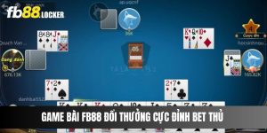 Game Bài Fb88 Đổi Thưởng Cực Đỉnh Bet Thủ